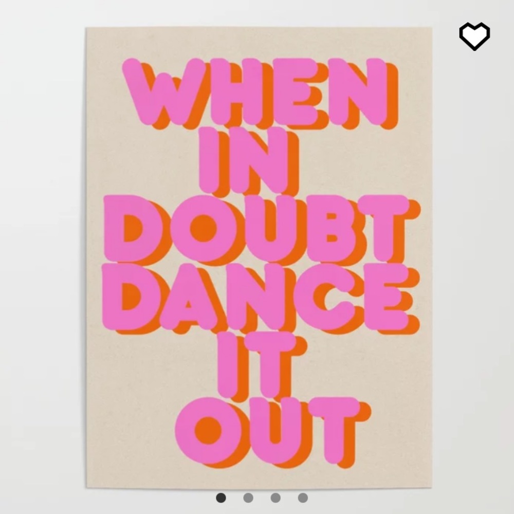 Society6 “When in Doubt Dance it Out” Poster